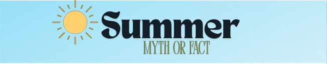 Summer... myth or fact? Banner.